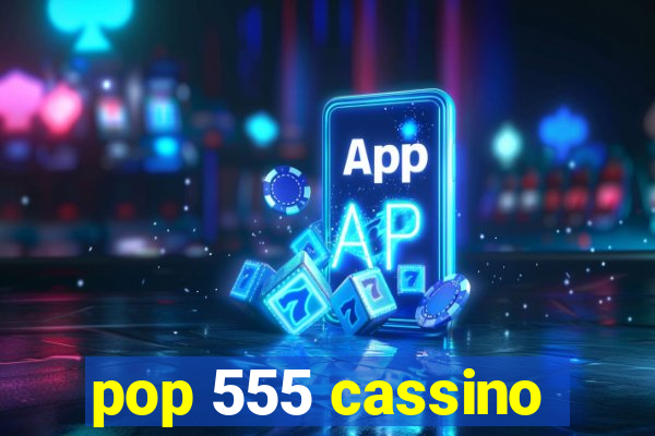 pop 555 cassino